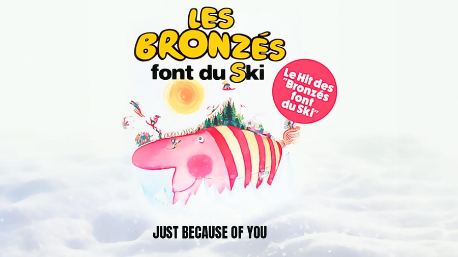 just because of you les bronzes font du ski